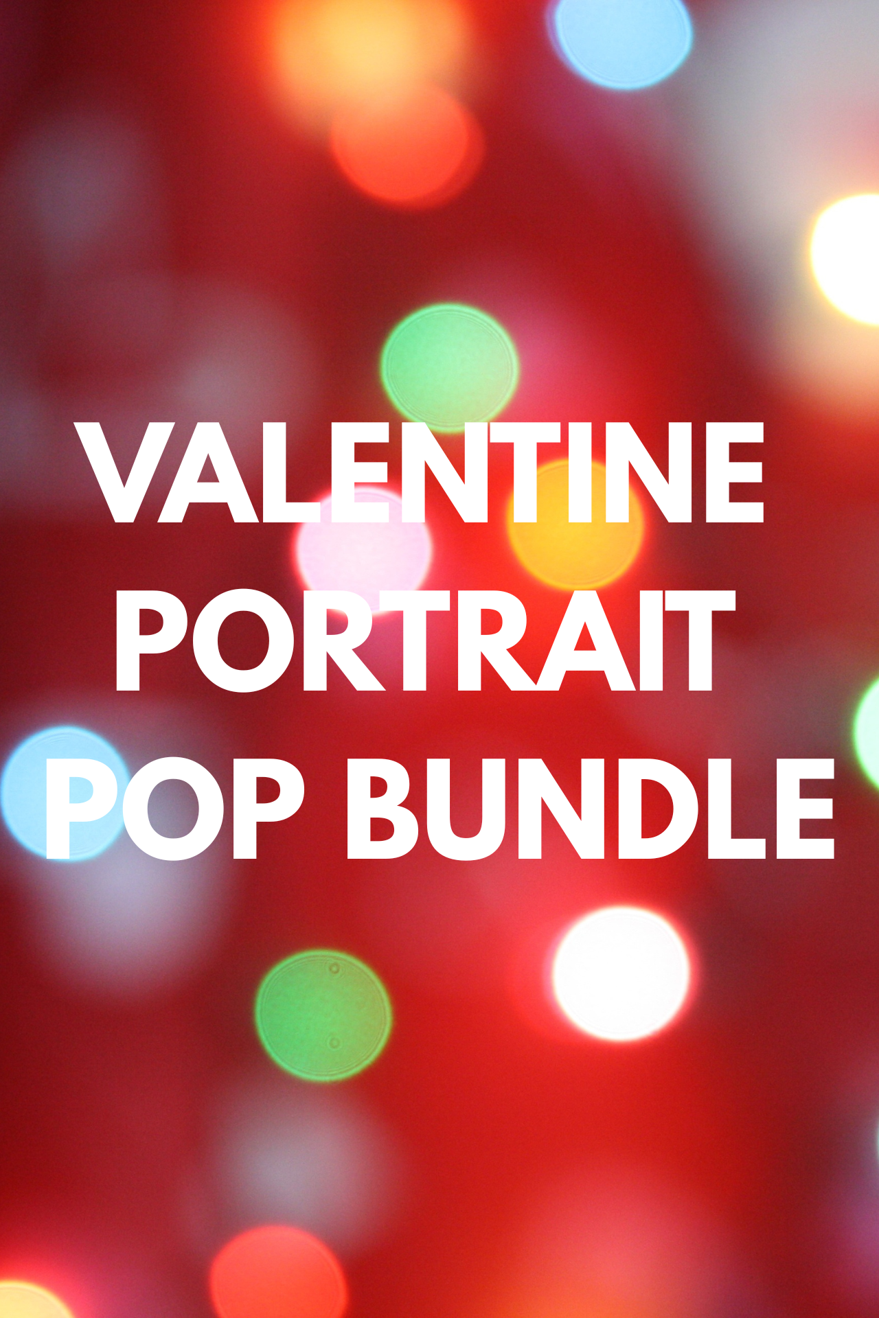 Valentine Portrait Pop Bundle